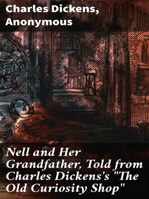 cover image of Nell and Her Grandfather, Told from Charles Dickens's "The Old Curiosity Shop"